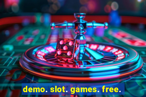 demo. slot. games. free.