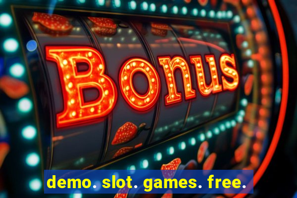 demo. slot. games. free.