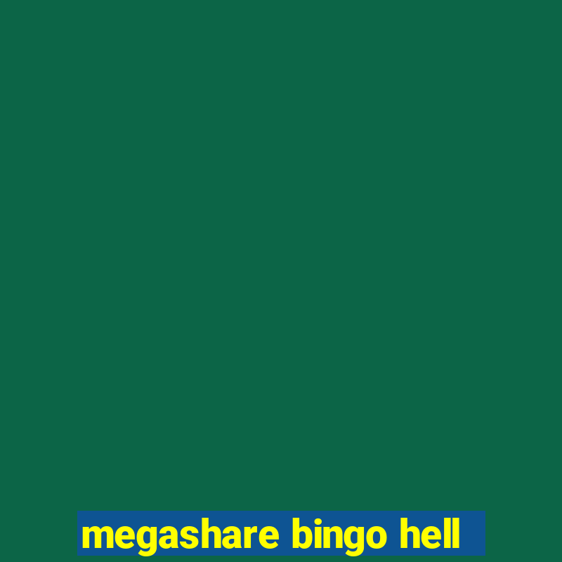 megashare bingo hell