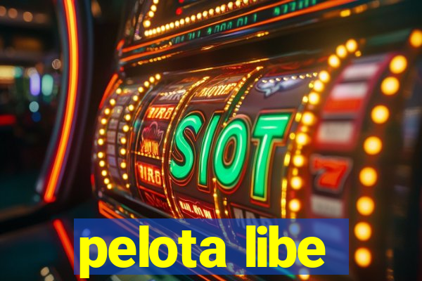 pelota libe