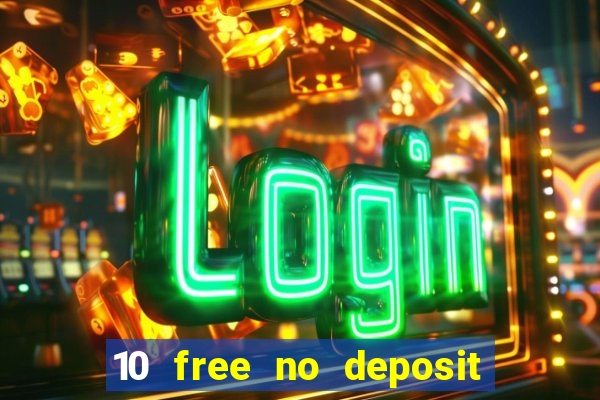 10 free no deposit casino uk 2019