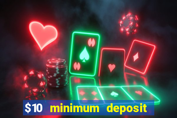 $10 minimum deposit casino nz