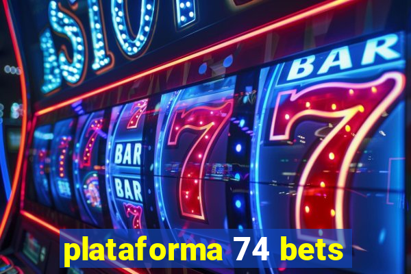 plataforma 74 bets