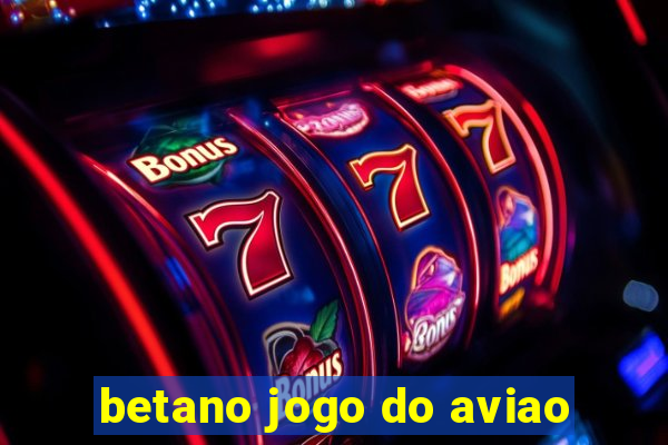 betano jogo do aviao