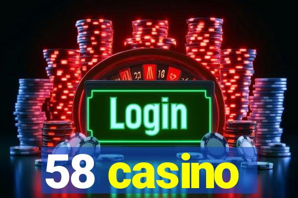 58 casino