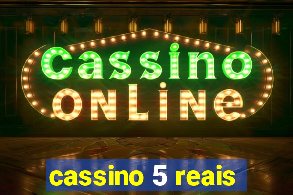 cassino 5 reais