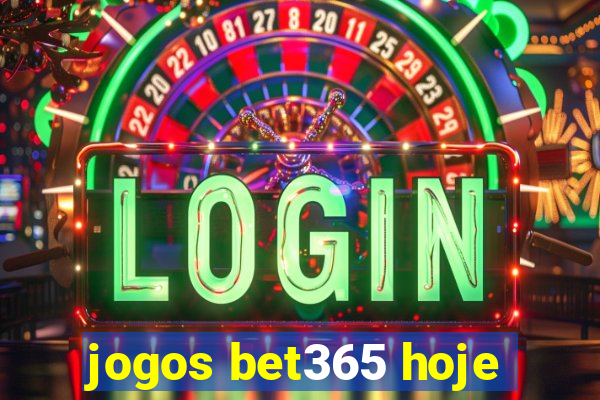 jogos bet365 hoje