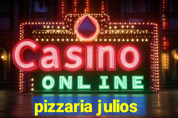 pizzaria julios