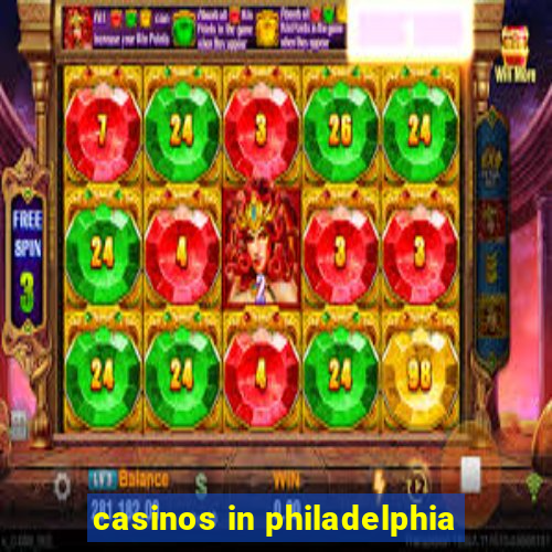 casinos in philadelphia