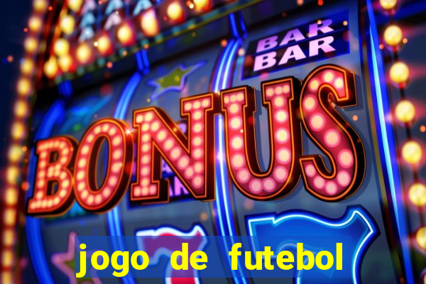 jogo de futebol que da dinheiro