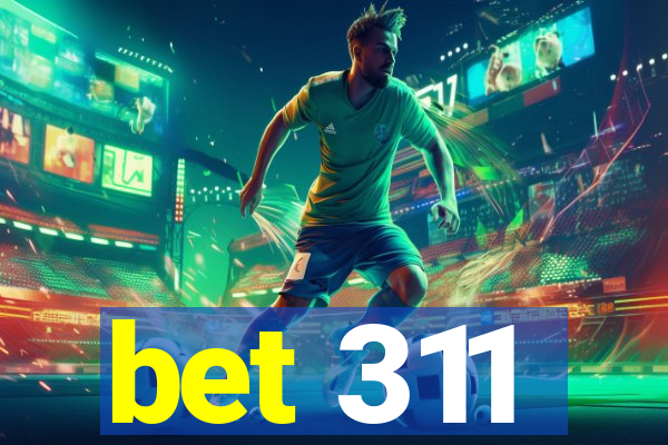 bet 311