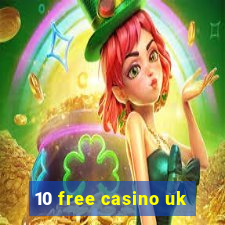 10 free casino uk