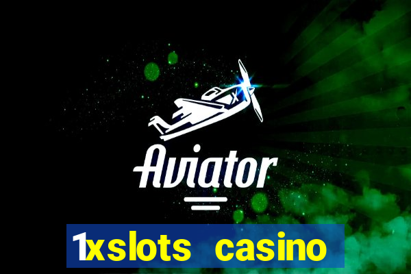 1xslots casino бонус за регистрацию