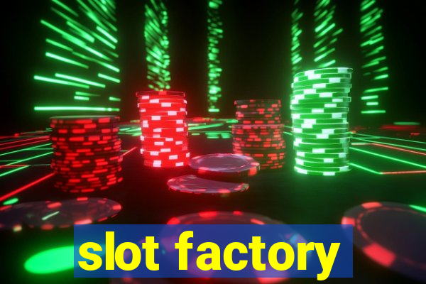 slot factory