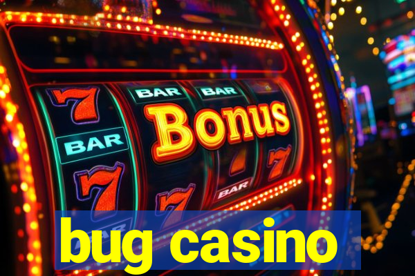 bug casino