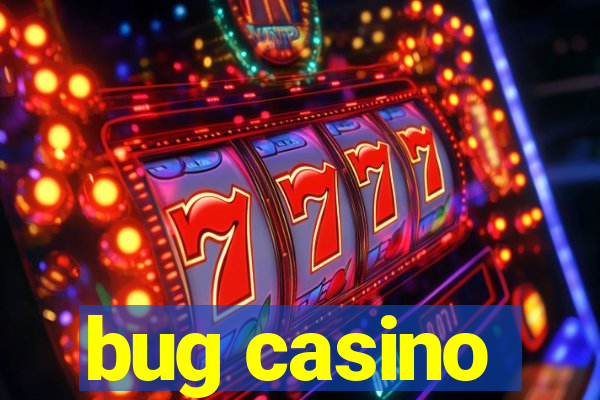 bug casino