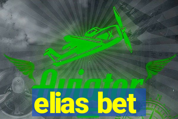 elias bet