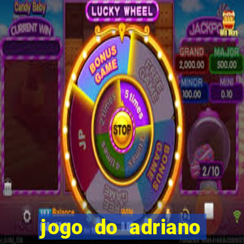 jogo do adriano imperador cassino