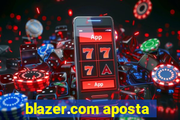 blazer.com aposta