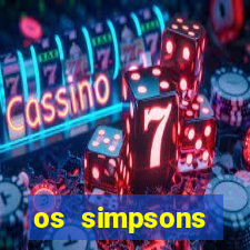 os simpsons assistir dublado