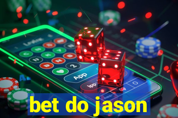 bet do jason