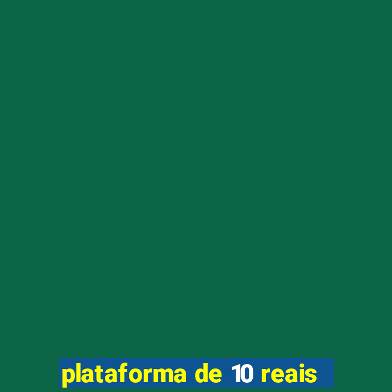 plataforma de 10 reais