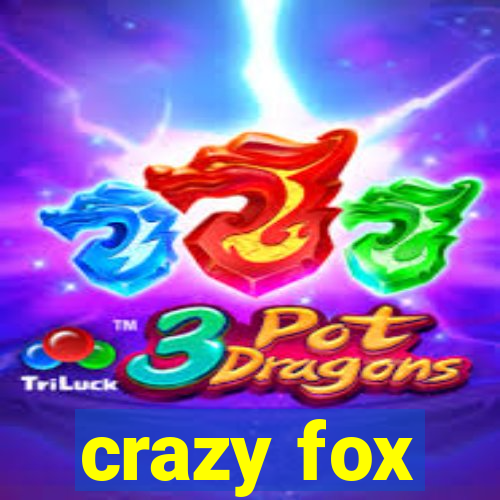 crazy fox