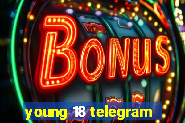 young 18 telegram