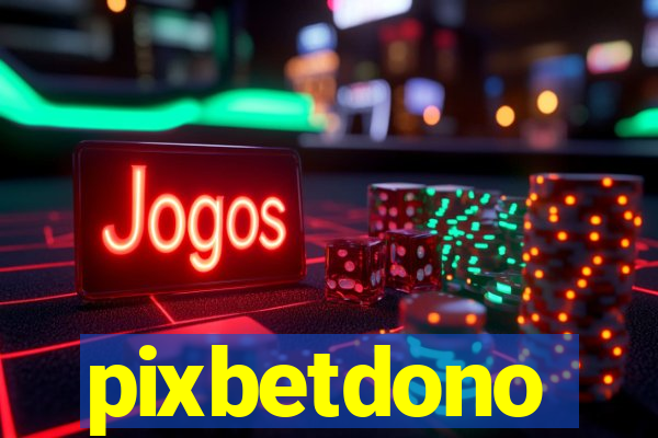 pixbetdono