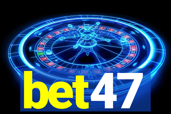 bet47