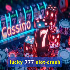 lucky 777 slot-crash