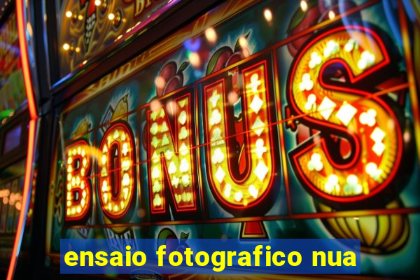 ensaio fotografico nua