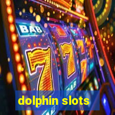 dolphin slots