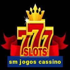 sm jogos cassino