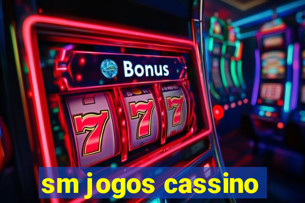 sm jogos cassino