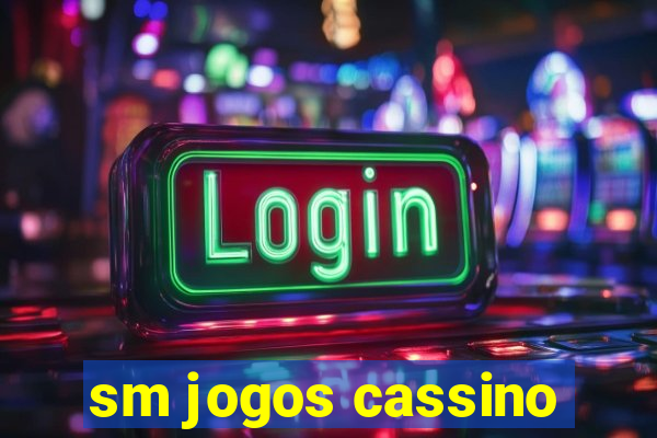 sm jogos cassino