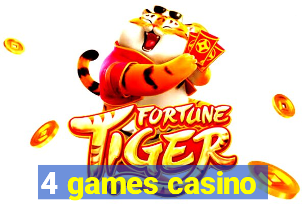 4 games casino