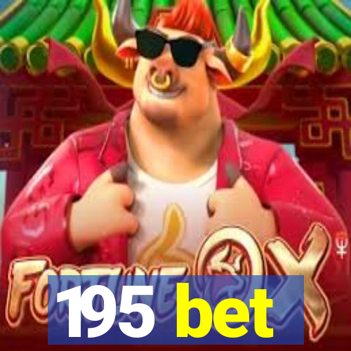 195 bet