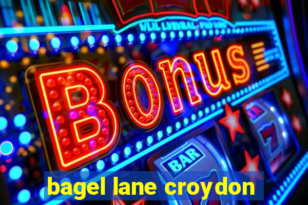 bagel lane croydon