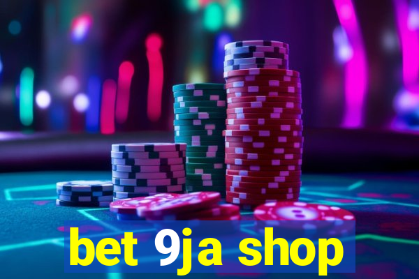 bet 9ja shop