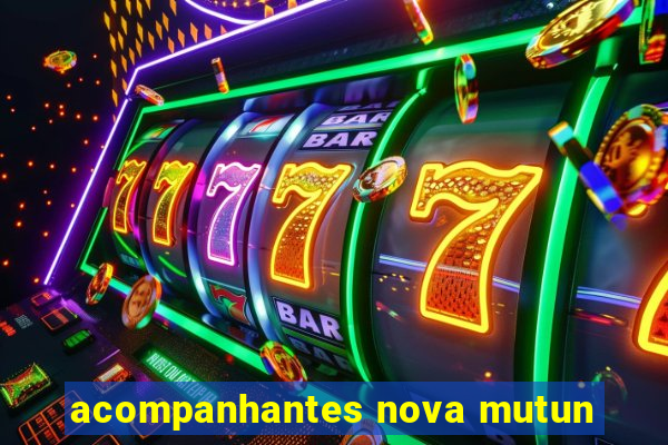 acompanhantes nova mutun