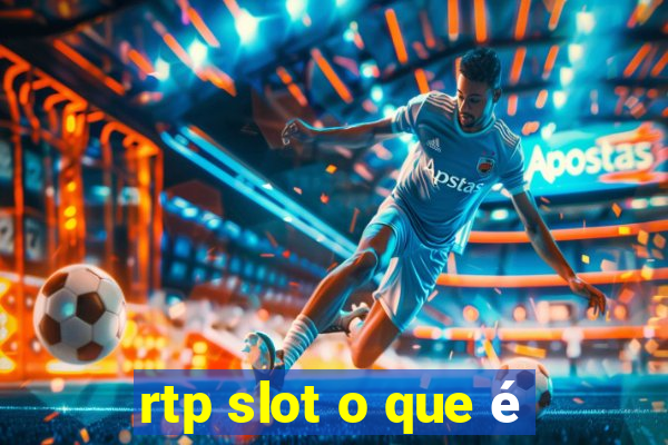 rtp slot o que é