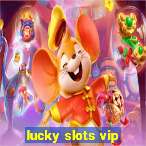 lucky slots vip