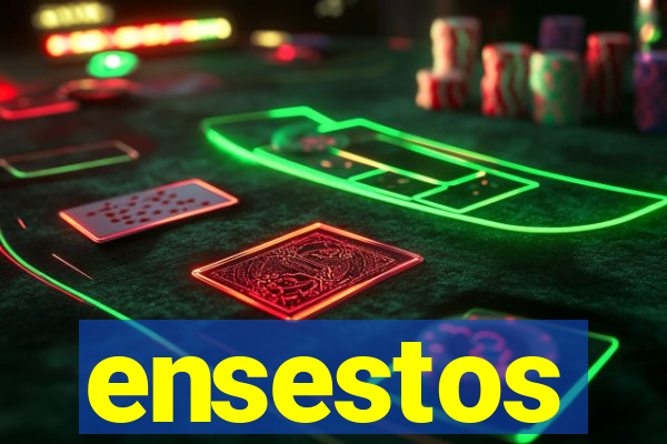 ensestos