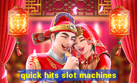 quick hits slot machines