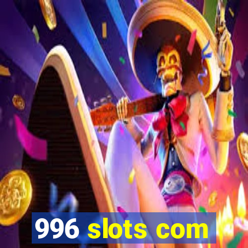 996 slots com