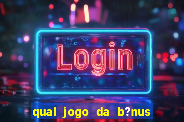 qual jogo da b?nus sem depósito