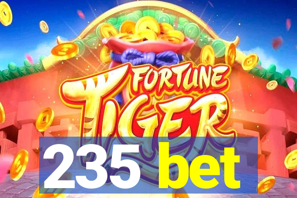 235 bet