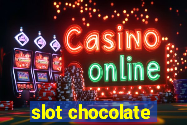 slot chocolate