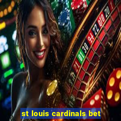 st louis cardinals bet